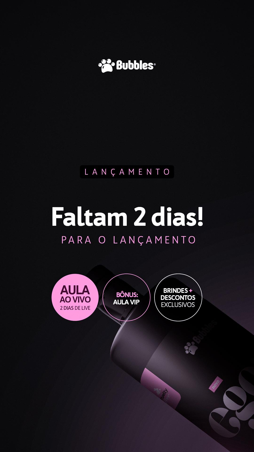 STORIES - TEASER FALTAM 2 DIAS (LANÇAMENTO)